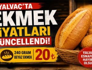Yalvaç’ta Ekmek ve Fırın Ürünleri Fiyatları Güncellendi